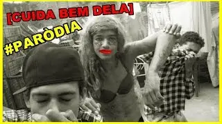 Cuida Bem dela Paródia /  Mitos da Lapa
