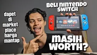 Beli Nintendo Switch di Tahun 2024 Masih Worth? Unboxing & Review