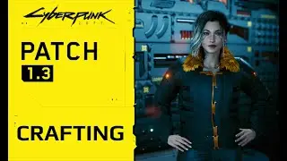 Cyberpunk 2077 Patch 1.3: Crafting Changes
