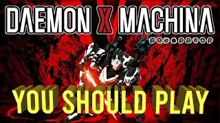 Daemon X Machina - You Should Play