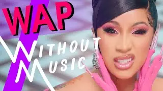 CARDI B feat. MEGAN THEE STALLION - WAP (#WITHOUTMUSIC Parody)
