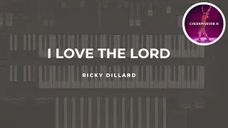 I Love The Lord - Ricky Dillard