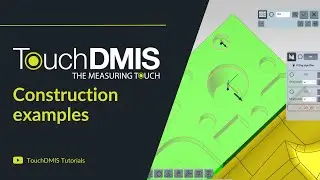 TouchDMIS Tutorials - Construction Examples