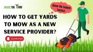 How to Get Yards to Mow- Know The Easiest Tactics