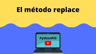 Pildora#8 - El método replace en Python