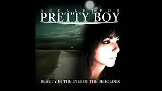 A bullet for pretty boy – And Still You Chose Surrender