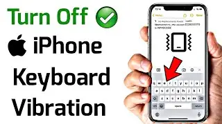 How To Turn Off Keyboard Vibration In iPhone | iPhone Keyboard Vibration Kaise Band Kare