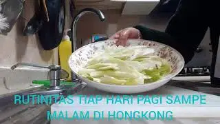 RUTINITAS TIAP HARI PAGI SAMPE MALAM DIHONGKONG#@SEPTIANA