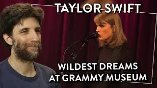 TAYLOR SWIFT - Wildest Dreams (live at The Grammy Museum) | It's so good to listen to it on its own!