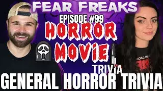 Fear Freaks LIVE #99 | HORROR TRIVIA NIGHT - GENERAL
