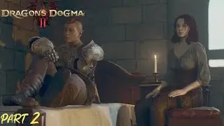 DRAGON'S DOGMA 2 WALKTHROUGH - Part 2 (No Commentary, No Subtitles, PS5)