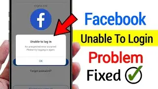 Facebook Unable To Login Error Problem | An Unexpected Error Occurred Please Try Logging In Again