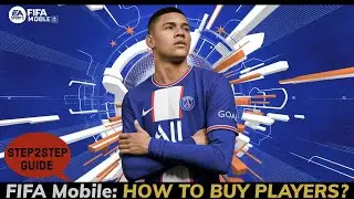 How to Buy Players on FIFA Mobile 2024? The Ultimate Guide to Buying Players