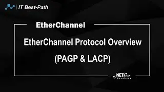 EtherChannel Protocol Overview