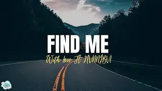 With Løve - Find Me ( Ft. HVNNIBVL ) Lyrics