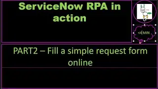 ServiceNow RPA in action