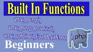PHP Built In Functions array_merge(), array_merge_recursive(), array_combine() Part-25