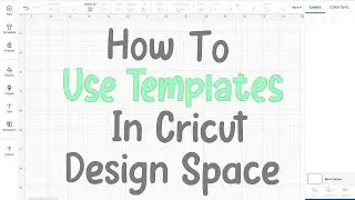 How To Use The Template Feature in Cricut Design Space