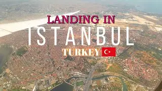 LANDING IN ISTANBUL TURKEY 2023