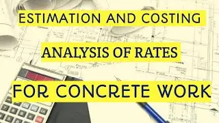 Analysis Of Rates For Concrete Work || Estimation and Costing || Civil Engineering||