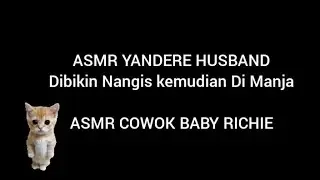 ASMR YANDERE HUSBAND - Dibikin Nangis kemudian Di Manja - ASMR COWOK