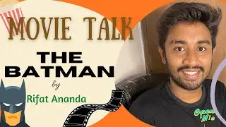 The Batman | Movie Talk by Rifat Ananda | Open Mic