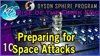 SPACE DEFENSE ON PLANET COLD - 10 - Dyson Sphere Program: Dark Fog Rises - Let's Play - DSP, Enemies