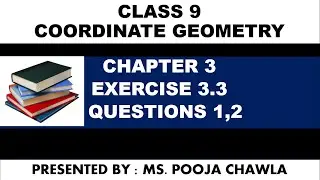 CLASS 9 CH 3 EXERCISE 3.3 Questions 1,2 | class 9 coordinate geometry