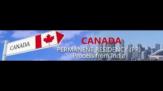 Canada PR Process - Step By Step !!!