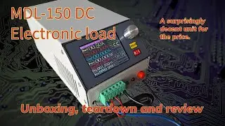 MDL-150 cheap Chinese DC Electronic Load - unboxing, teardown and review. Battery Tester