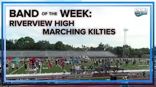 SNN: 2021 Band of the Week - Riverview High Marching Kilties