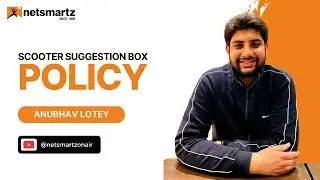 Netsmartz Cares | Scooter Suggestion Box Policy | Anubhav Lotey