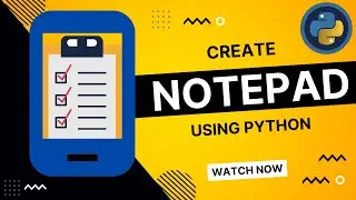 Build Your Own Notepad With Python
