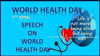 World Health Day Speech | Speech on World Health Day in English | World Health Day Speech in English