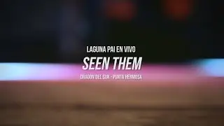 Laguna Pai, Seen Them - Live @ El Dragón de Sur