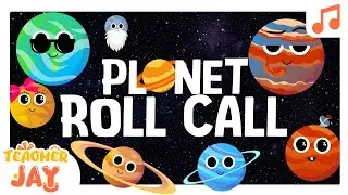 PLANET ROLL CALL!!! (Feat. Teacher Jay & Friends) Learn About the SOLAR SYSTEM