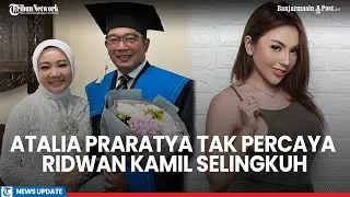 Atalia Praratya Disebut Tak Percaya Ridwan Kamil Selingkuh dengan Lisa Mariana Hingga Punya Anak