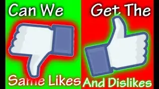 Can we get the same likes and dislikes??