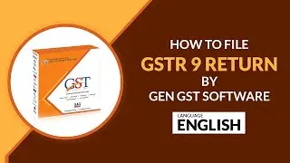 GSTR 9 Annual Return Filing In English | How to File GSTR 9 Annual Return by Gen GST Software