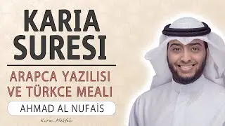 Karia suresi anlamı dinle Ahmad al Nufais (Karia suresi arapça yazılışı okunuşu ve meali)