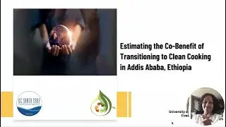 Seblua Abebe Capstone Project: Estimating Co-Benefits of Transitioning to Clean Cooking in Ethiopia