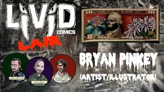 Livid Comics Lair -0055- Bryan Pinkey (Currency Artist/Illustrator)