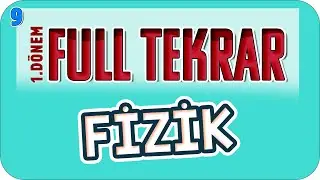 9.Sınıf 1.Dönem Fizik Full Tekrar 🔁 