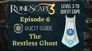 RS3 The Restless Ghost: Quest Guide 2020 (Level 3 to Quest Cape Ep. 6) - RuneScape 3 Guide