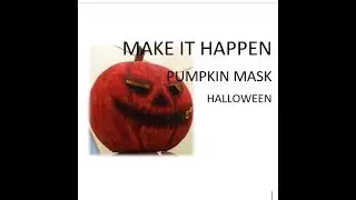 MIH – PUMPKIN MASK – HALLOWEEN DIY