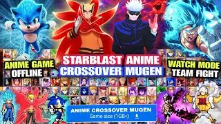 NEW‼️ STARBLAST ANIME CROSSOVER MUGEN (LATEST CHARACTERS) Watch Mode BVN Anime War Mugen Android