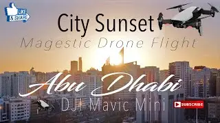 Abu Dhabi DJI Mavic Mini City Sunset Drone Flight
