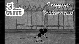 3FTG: Creepypasta 'Suicidemouse.avi'