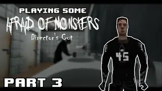 Playing Some - Afraid of Monsters!?! [Part 3]
