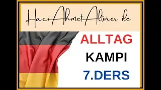 ALLTAG ALMANCA KAMP 7. DERS